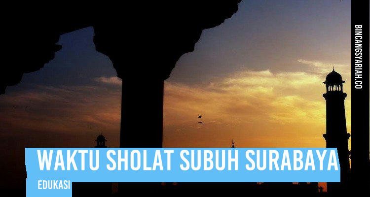 Waktu Sholat Subuh Surabaya